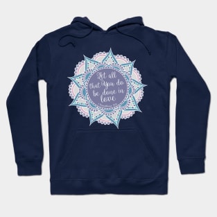 1 Corinthians 16:14 Hoodie